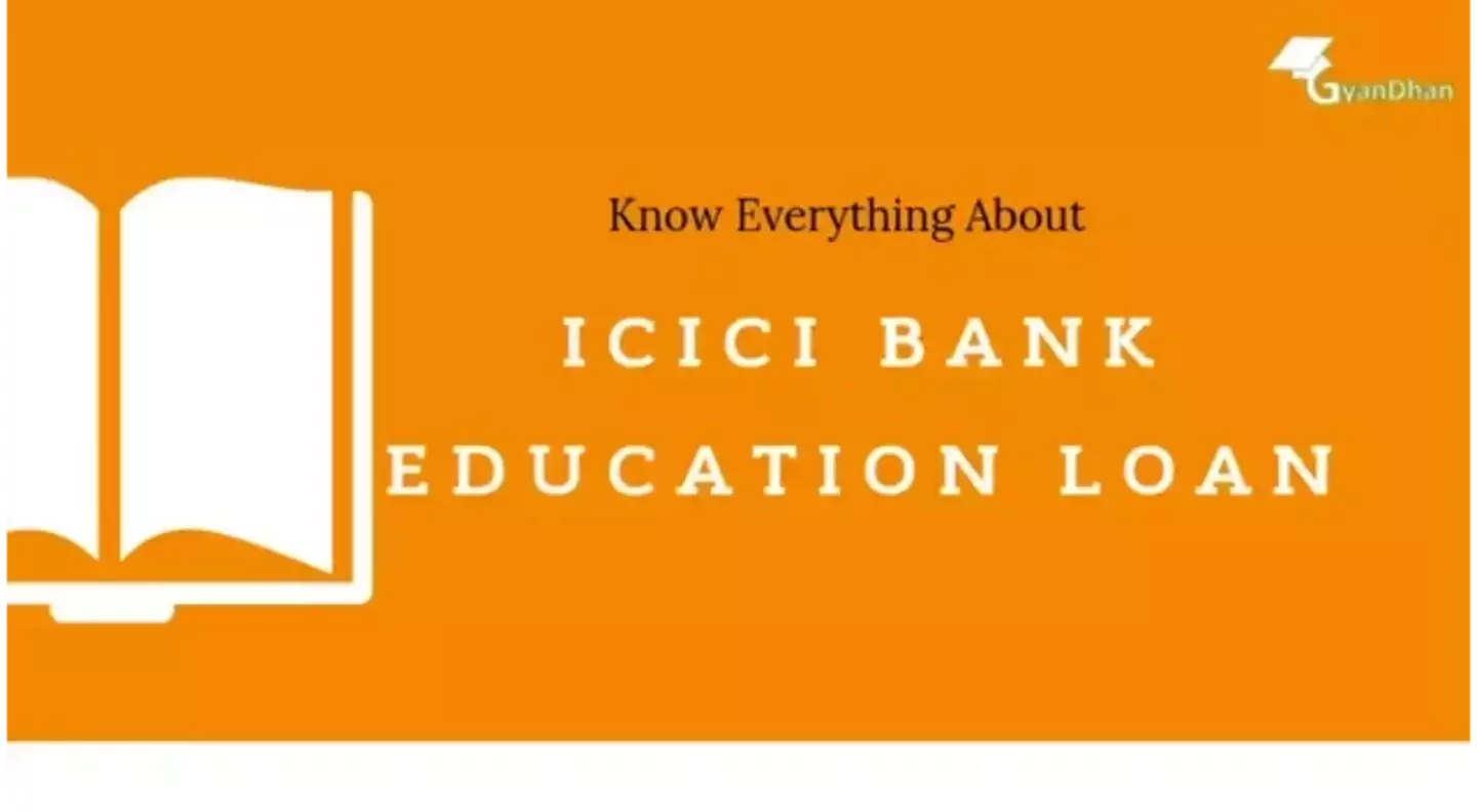 Know the Features and Benefits of  ICICI Bank Education Loan