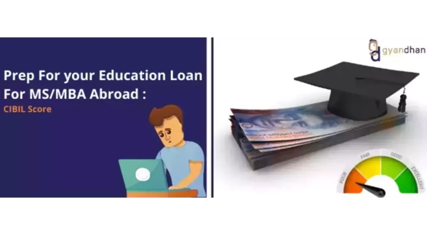 Prep for your Education Loan for MS/MBA Abroad: CIBIL Score