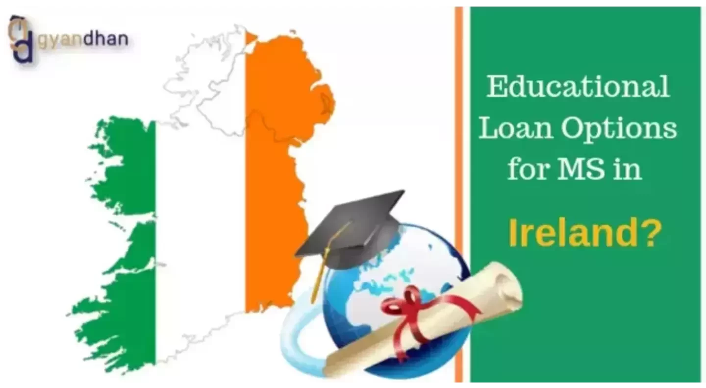 Education Loan for MS in Ireland: A Complete Guide
