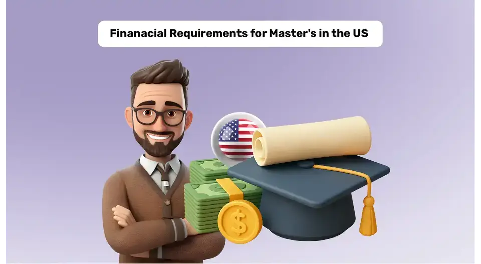 Financial Requirements To Study MS in US 2025: A Complete Guide