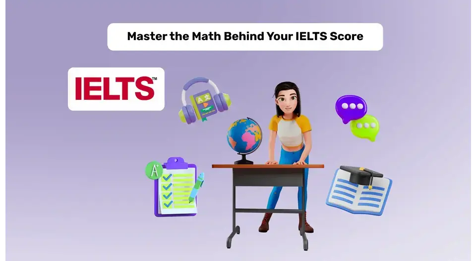 IELTS Score Calculator: How IELTS Score is Calculated?