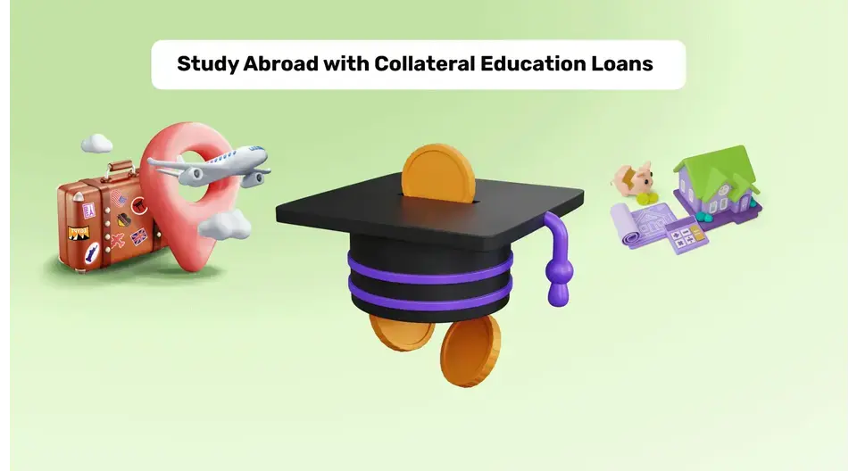 Education Loans with Collateral Security to Study Abroad in 2025