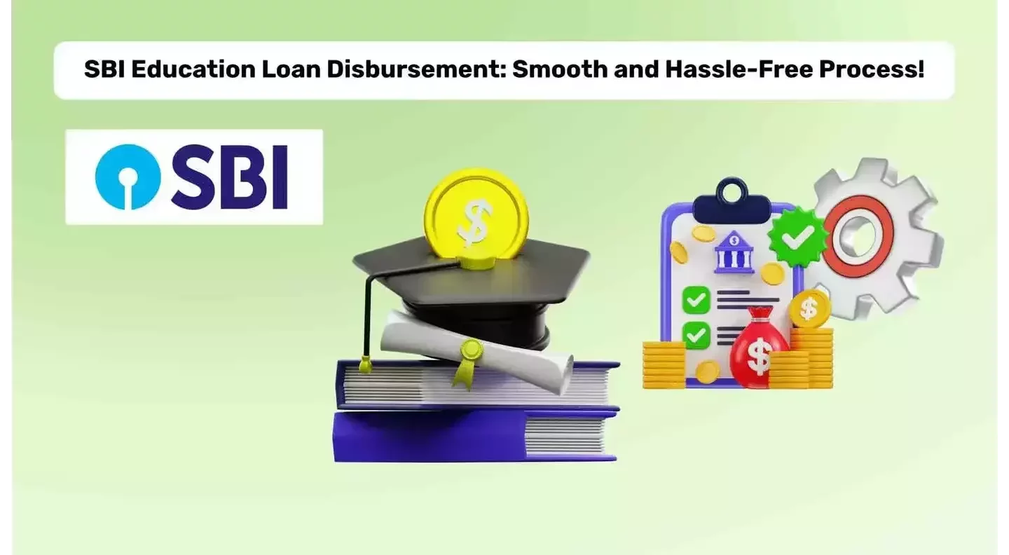 SBI Education Loan Disbursement Process