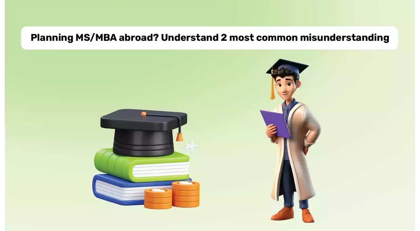 Education Loan for MS/MBA Abroad: 2 Common Misunderstandings