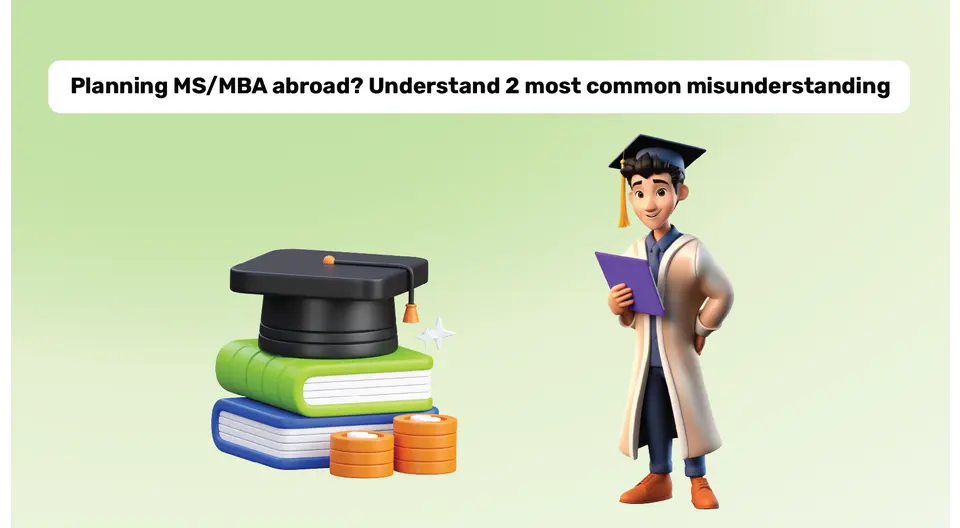 Education Loan for MS/MBA Abroad: 2 Common Misunderstandings