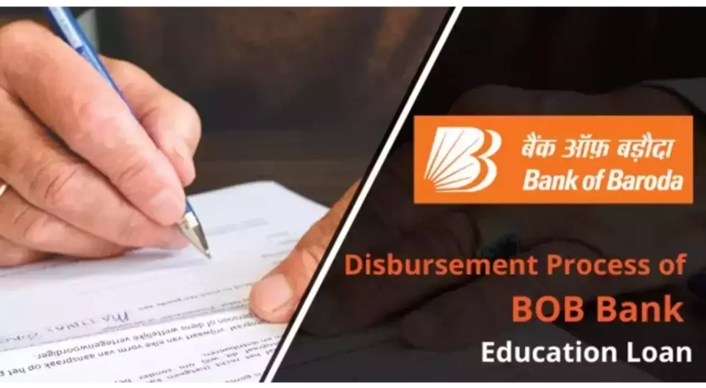 Bank of Baroda Education Loan Disbursement Process