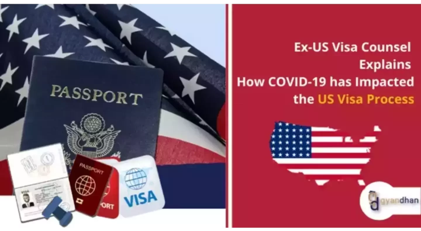 Ex-US Visa Counsel Explains How COVID-19 has Impacted the US Visa Process
