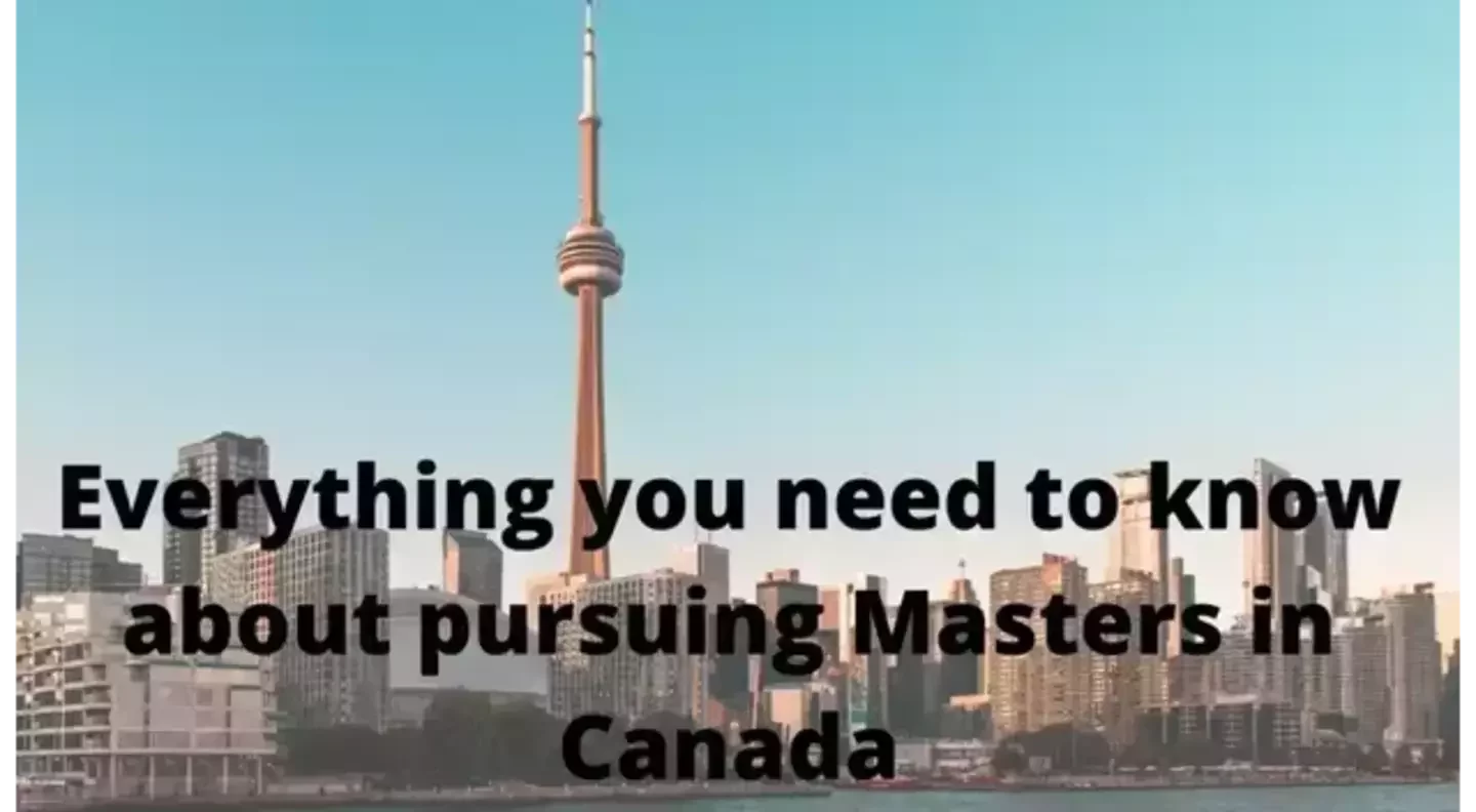 Everything You Need to Know About Pursuing Masters in Canada