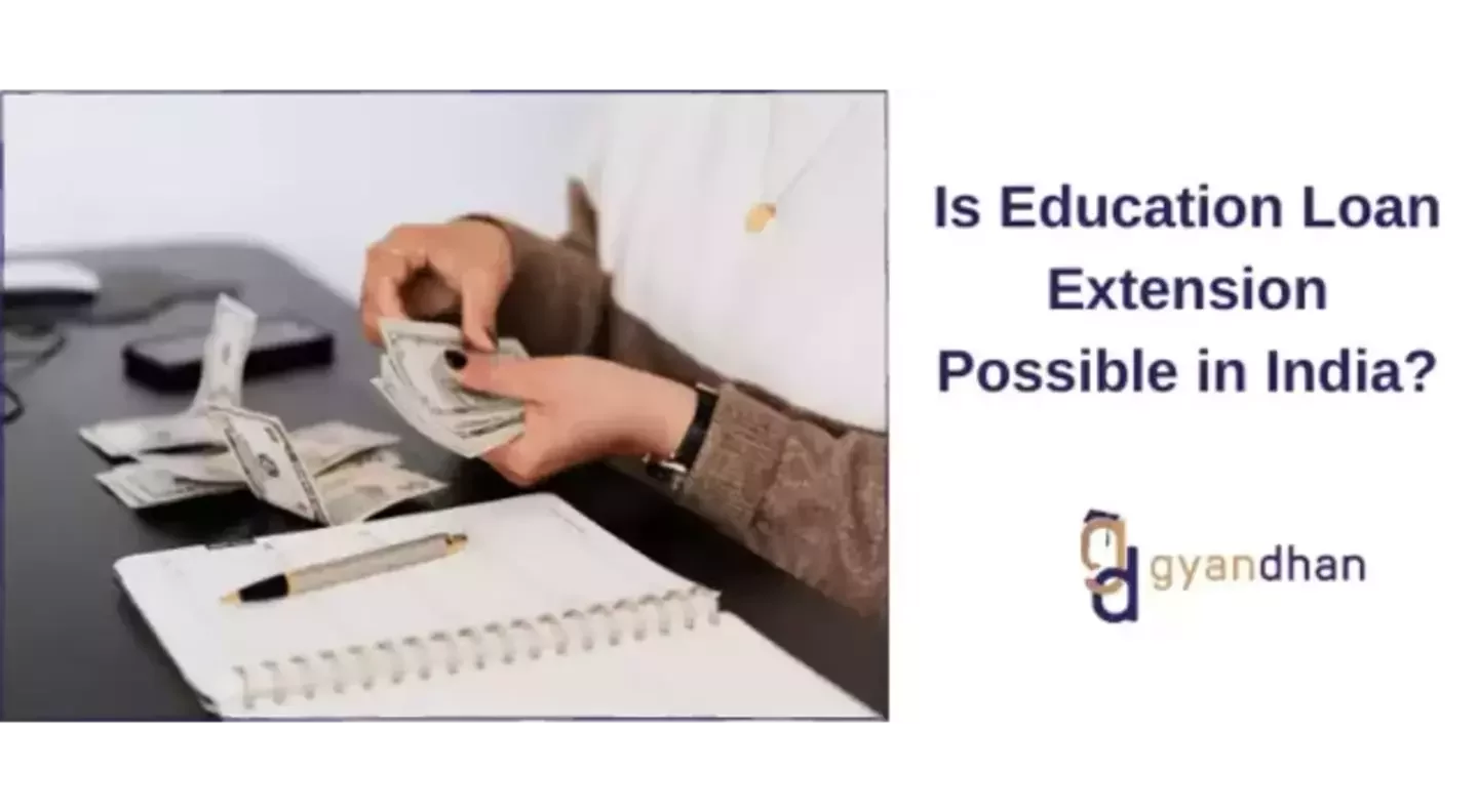 Is Education Loan Extension Possible in India?