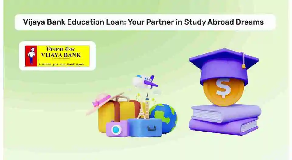 Vijaya Bank Education Loan to Study Abroad