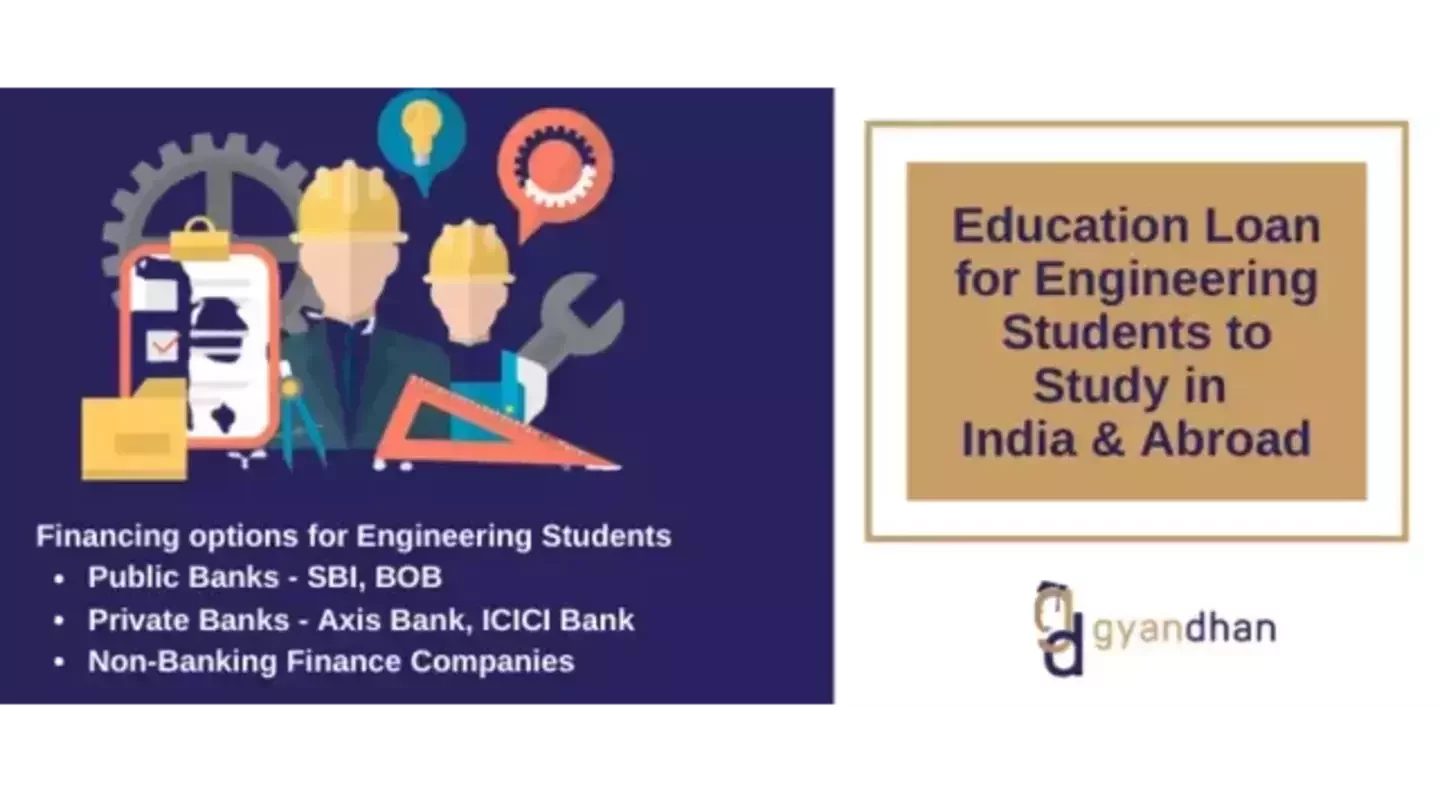 Education Loan for Engineering (B-Tech) Students to Study in India & Abroad
