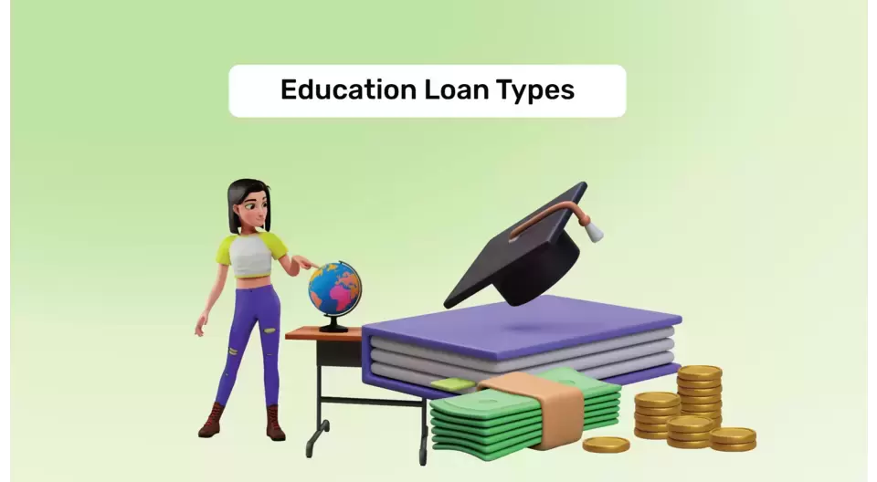 Types of Education Loans for Abroad Studies