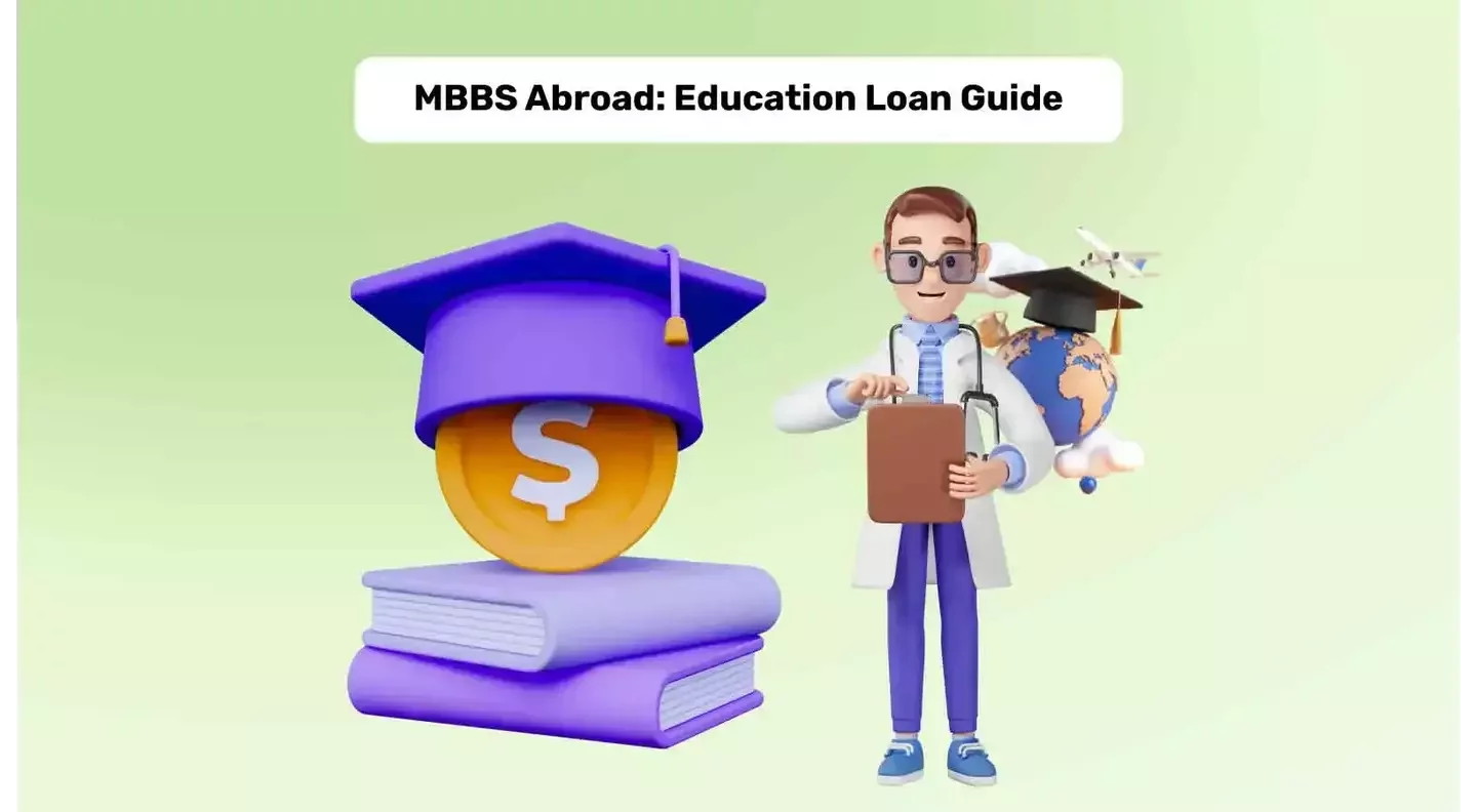 Education Loans for MBBS Abroad: A Detailed Overview