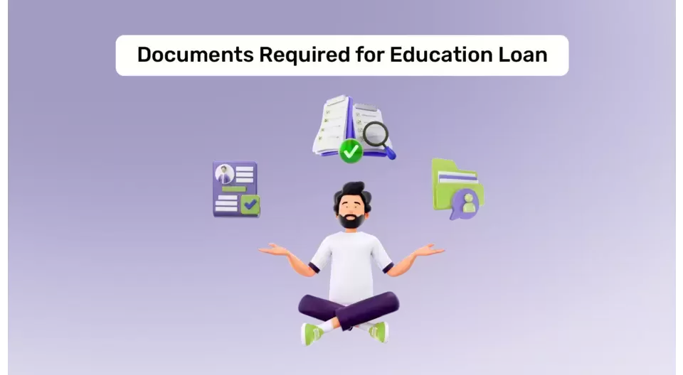 List of Documents Required for Education Loan 2025