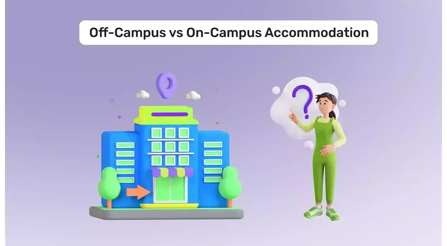 How to Choose Between Off-campus and On-campus Accommodation?