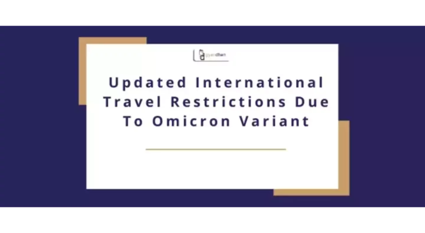 Updated International Travel Restrictions Due To Omicron Variant