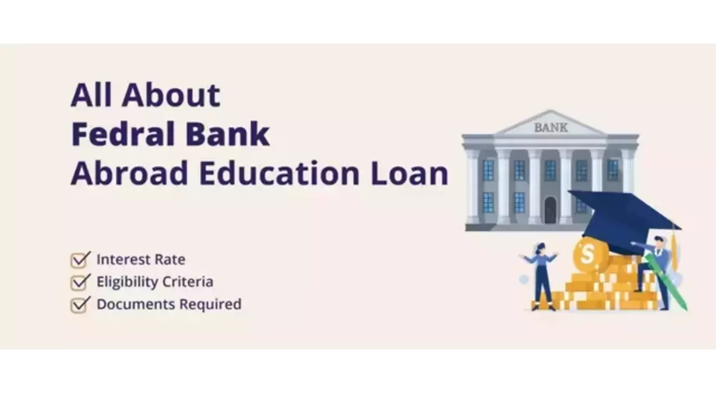 Federal Bank Education Loan for Abroad Studies