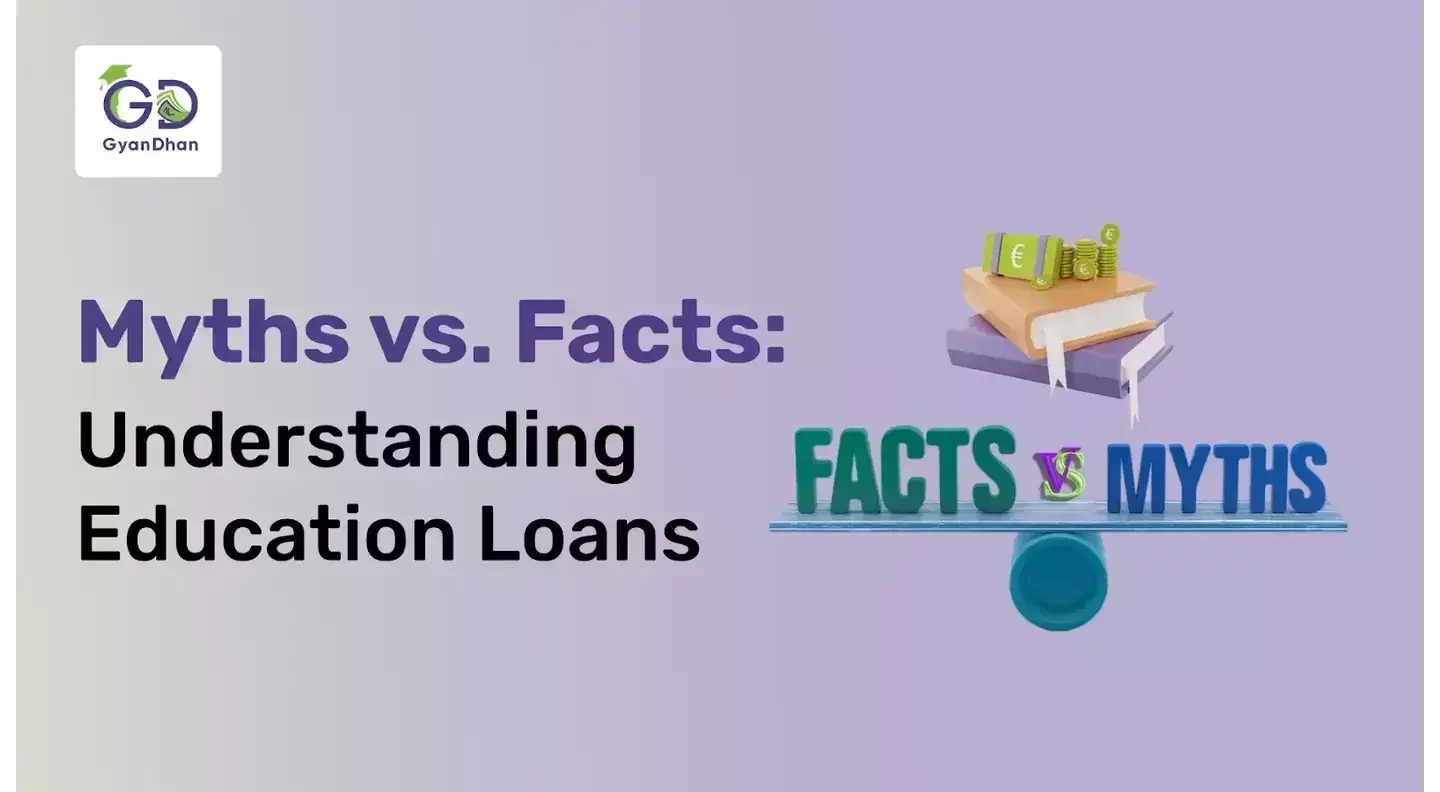 12 Myth vs Facts About Education Loan You Must Know 