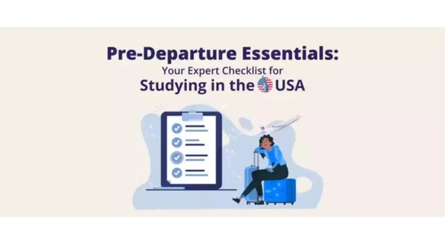 Insights on Pre-Departure Checklist for Studying in the USA