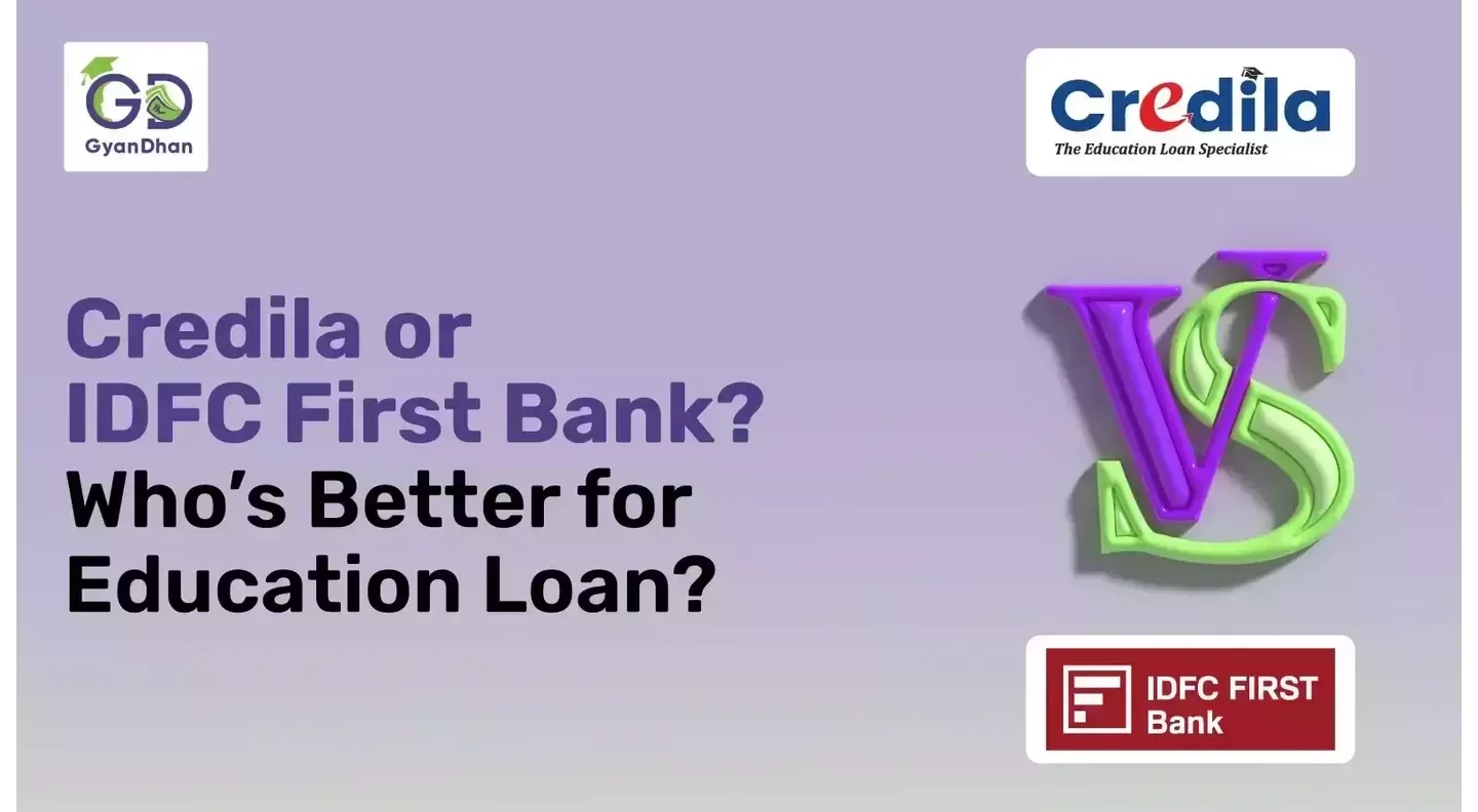 Credila vs. IDFC First Bank: Which is the Best Education Loan Provider?