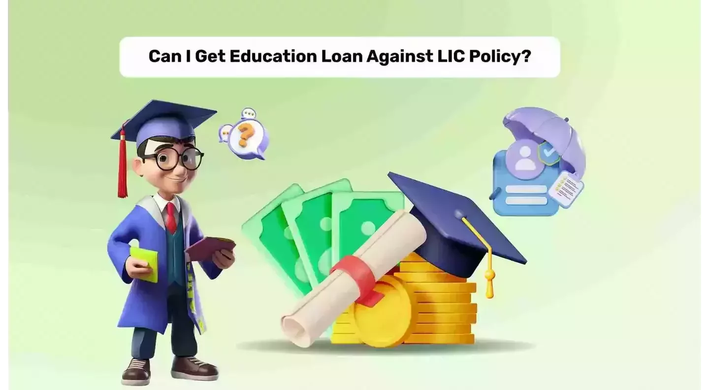 Education Loan Against LIC Policy - Complete Guide