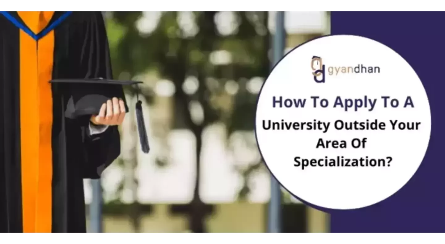 How To Apply To A University Outside Your Area Of Specialization?