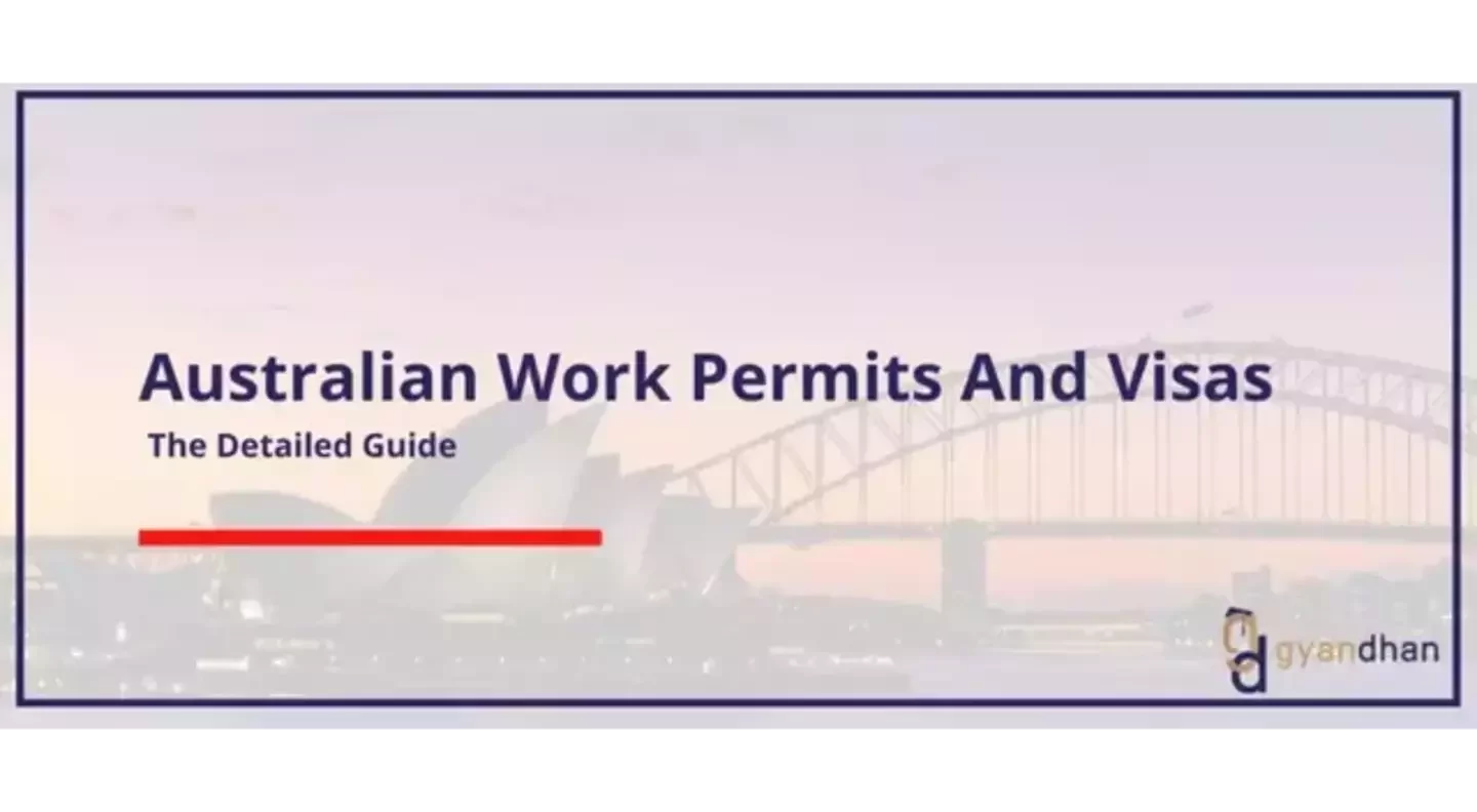 Australian Work Permits And Visas : The Detailed Guide