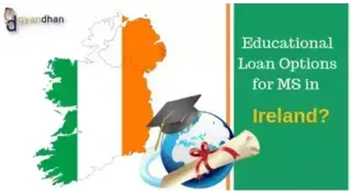 Education Loan for MS in Ireland: A Complete Guide