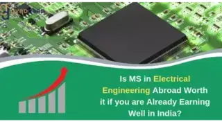 Is MS in Electrical Engineering Abroad Worth It If You Are Already Earning Well In India