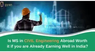 Is MS in Civil Engineering Worth it if you are Already Earning Well in India?