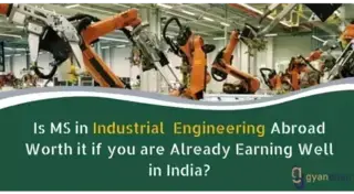 Is MS in Industrial Engineering Worth it if you are Already Earning Well in India