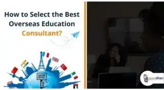 How to Select the Best Overseas Education Consultant?