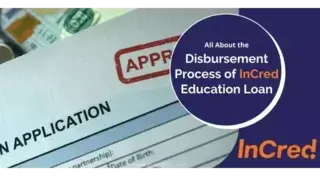 All About The Disbursement Process of InCred Education Loan