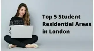 Top 5 Student Residential Areas in London 