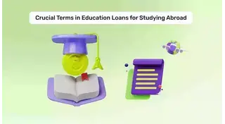 Abroad Education Loan Terms: Important Terms to Know