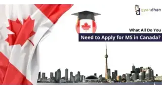 What All Do You Need to Apply for MS in Canada?