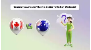 Canada vs Australia for Indian Students: Which is Better?