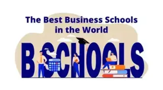 The Best Business Schools in the World