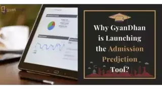 Why GyanDhan is Launching the Admission Prediction Tool?