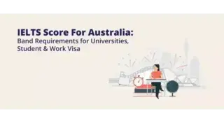 IELTS Score For Australia: Band Requirements for Universities, Student & Work Visa