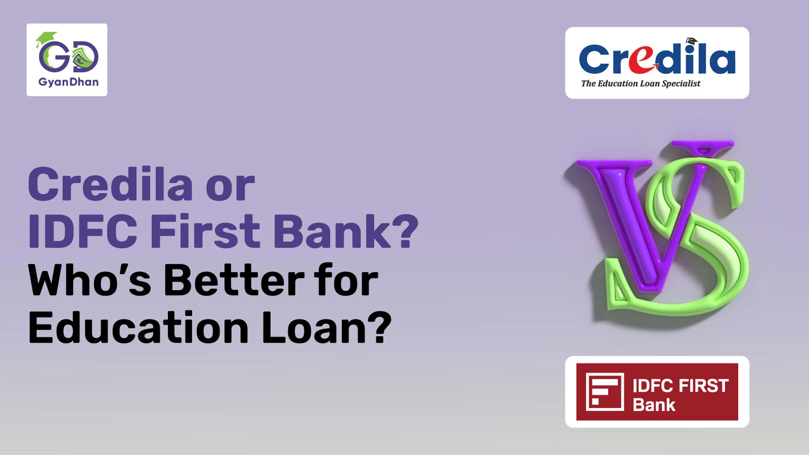 Credila vs. IDFC First Bank: Which is the Best Education Loan Provider?