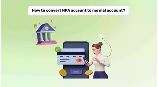 Converting an NPA Account to a Normal Account in Education Loans