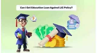 Education Loan Against LIC Policy - Complete Guide