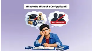 What to Do If You Don’t Have a Co-Applicant for an Abroad Education Loan?