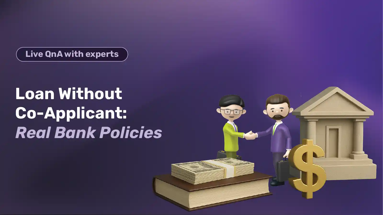 Loan Without Co-Applicant: Real Bank Policies