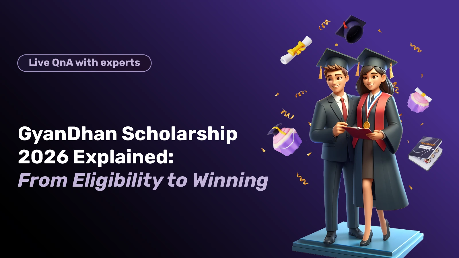 GyanDhan Scholarship 2026 Explained - From Eligibility to Winning